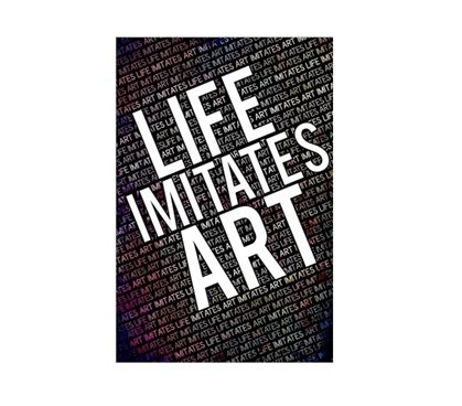 life imitates art
